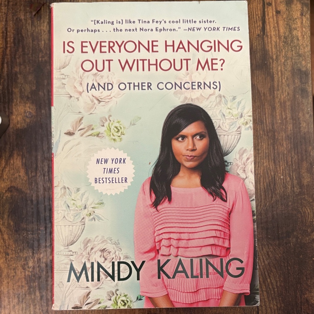 Is Everyone Hanging Out Without Me? by Mindy Kaling